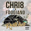 Chri8 - Ratchet (feat. Foogiano)