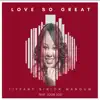 Love So Great (feat. Louie Lou) - Single album lyrics, reviews, download