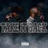 Take It Back (feat. D. Will) - Single album lyrics, reviews, download