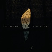 All That Is Left of the Blue Sky - EP artwork
