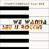 We Wanna See U Rockin (feat. BSK) artwork