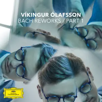 Bach Reworks (Pt. 1) - EP by Víkingur Ólafsson album reviews, ratings, credits