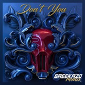 Don't You (feat. Greekazo) artwork