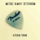 Mutsuz Olmayı İstiyorsun artwork