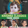 Krishna Classics - Young Voices - Sooryagayathri, Rahul Vellal & Uthara Unnikrishnan