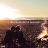O Seu Calor (Deixa Queimar) by Blackout iTunes Track 1