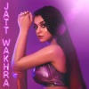 Jatt Wakhra - Single