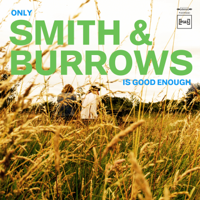 Smith & Burrows - Only Smith & Burrows Is Good Enough artwork