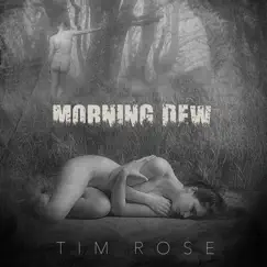 Morning Dew by Tim Rose album reviews, ratings, credits