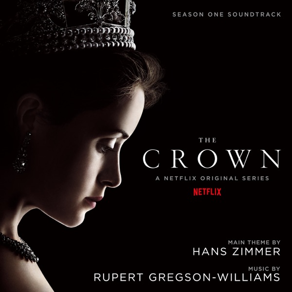 The Crown: Season One (Soundtrack from the Netflix Original Series) - Hans Zimmer & Rupert Gregson-Williams