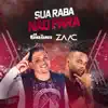 Sua Raba Não Para (feat. Mc Zaac) - Single album lyrics, reviews, download