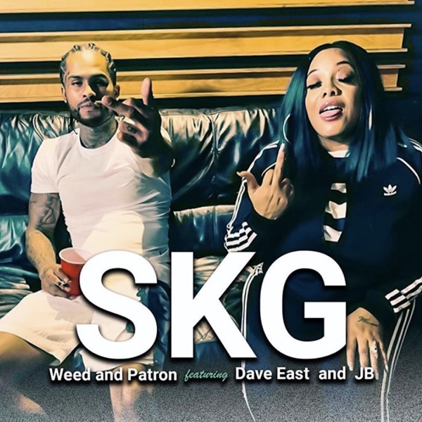 Weed and Patron (feat. Dave East & JB) - Single - SKG