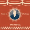 Mads Westfall - Kender du, så husker jeg