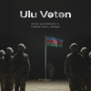 Ulu Vətən (feat. Ferman Akgül) - Single