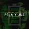 Pila y Jue - Nacion Triizy & Big Trucone lyrics