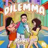 Dilemma (feat. Breakfast N Vegas) - Single album lyrics, reviews, download