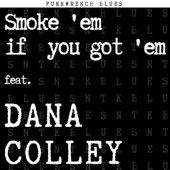 Smoke 'Em If You Got 'Em (feat. Dana Colley) artwork