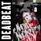 Deadbeat (feat. Epicardiectomy) - No Face No Case lyrics