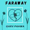 Faraway (feat. Divyansh Gupta) - Single album lyrics, reviews, download