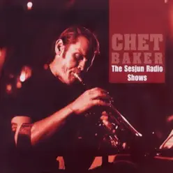 The Sesjun Radio Shows (Live) - Chet Baker