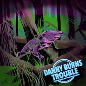 Danny Burns featuring Dan Tyminski and Aubrey Sellers - Trouble (feat. Dan Tyminski, Aubrey Sellers)  feat. Dan Tyminski,Aubrey Sellers