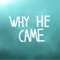 Why He Came artwork