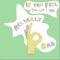 If You Feel (The Way I Do) - Reliably Bad lyrics