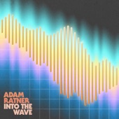 Adam Ratner - Into the Wave (feat. Jacob Mann, Sam Wilkes & Tamir Barzilay)