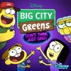 Big City Greens: Don't Think, Just Sing! (Original Television Series Soundtrack) - EP