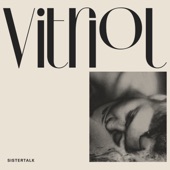 Sistertalk - Vitriol