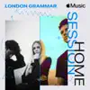 Apple Music Home Session: London Grammar album lyrics, reviews, download