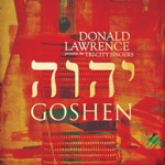 Donald Lawrence & The Tri-City Singers - Goshen Prayer Chant (feat. The Murrills)
