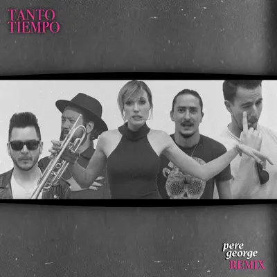 Tanto Tiempo (Remix) - Single - Jenny and The Mexicats