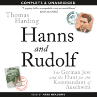 Thomas Harding - Hanns and Rudolf: The German Jew and the Hunt for the Kommandant of Auschwitz (Unabridged) artwork