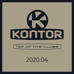 Kontor Top of the Clubs 2020.04 (DJ Mix)