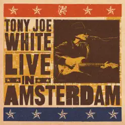 Live in Amsterdam - Tony Joe White