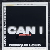 Derique Loud - Can I (feat. Love Dollhouse) (Remix)