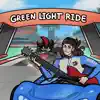 Green Light Ride - Single album lyrics, reviews, download