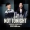 Not Tonight (Tomorrow Sounds Good Steve Aoki Remix) - Single