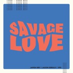 songs like Savage Love (Laxed - Siren Beat)