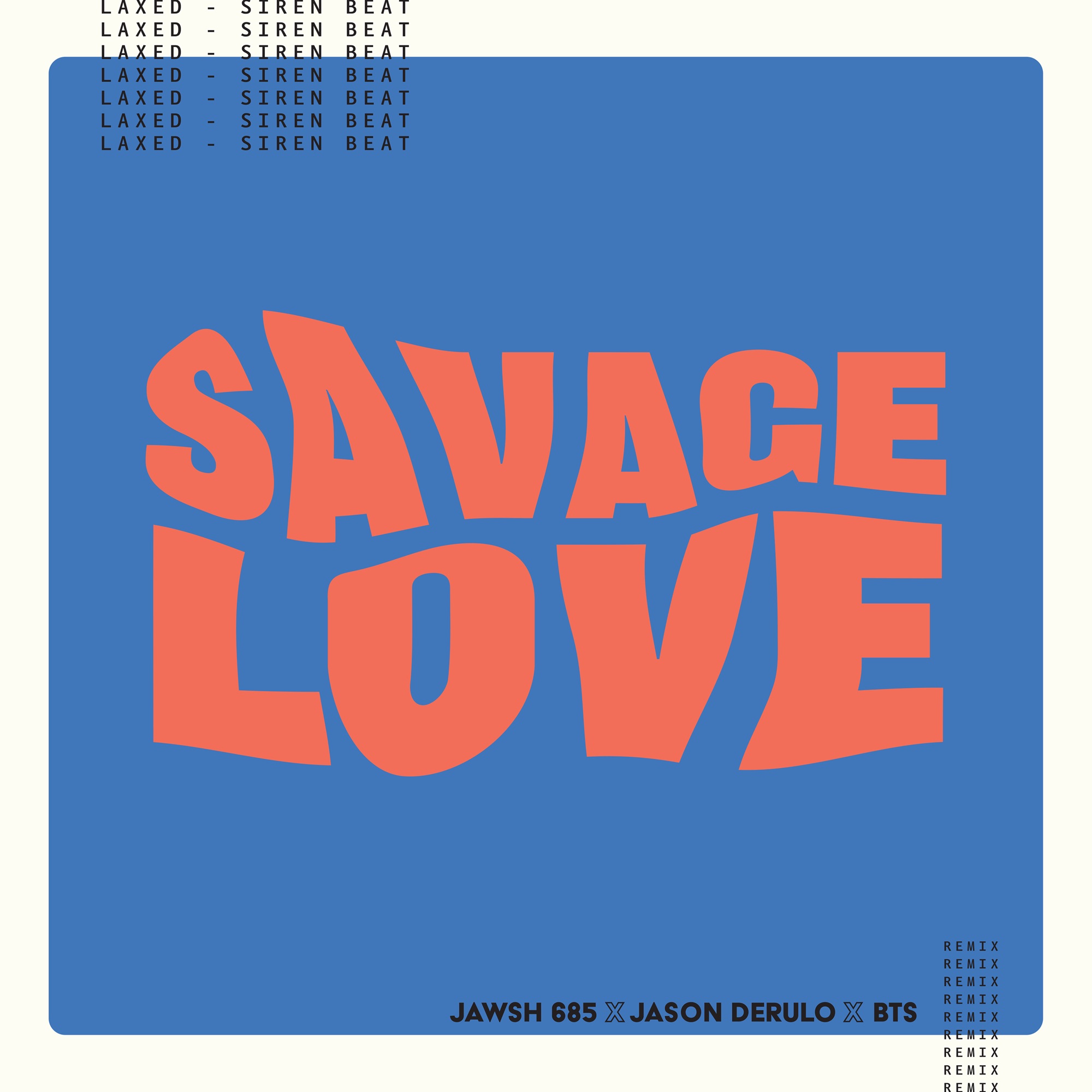 Jawsh 685, Jason Derulo & BTS - Savage Love (Laxed - Siren Beat) [BTS Remix] - Single