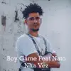 Nha Vez (feat. Nato) - Single album lyrics, reviews, download