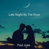 Late Night By the River - Single