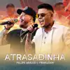 Atrasadinha (Ao Vivo) - Single album lyrics, reviews, download
