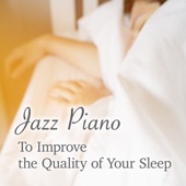 Jazz Piano to Improve the Quality of Your Sleep artwork