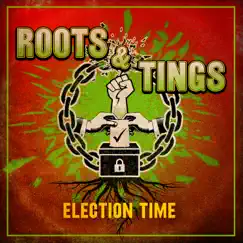 Election Time (feat. Rico Pabon, Lateef the Truthspeaker & Winstrong) - EP by Roots And Tings album reviews, ratings, credits