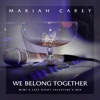 We Belong Together (Mimi's Late Night Valentine's Mix) - Single
