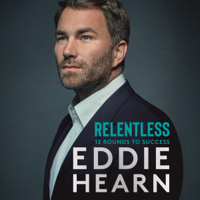 Eddie Hearn - Relentless: 12 Rounds to Success artwork