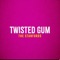 Twisted Gum artwork
