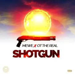 Shotgun - Single by MeWE & OT The Real album reviews, ratings, credits